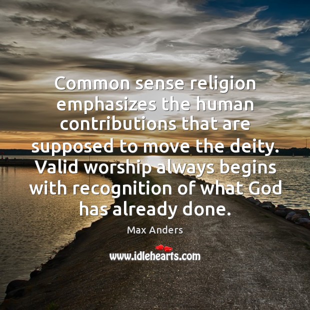 Common sense religion emphasizes the human contributions that are supposed to move Image