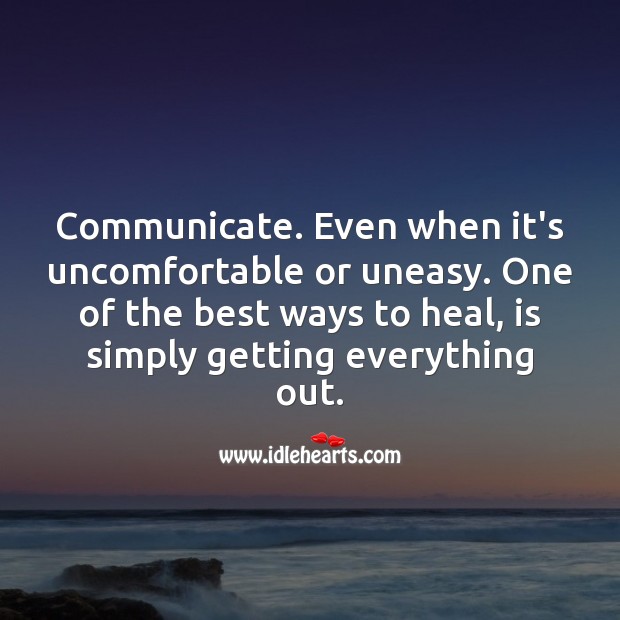 Communicate. Even when it’s uncomfortable or uneasy. Communication Quotes Image