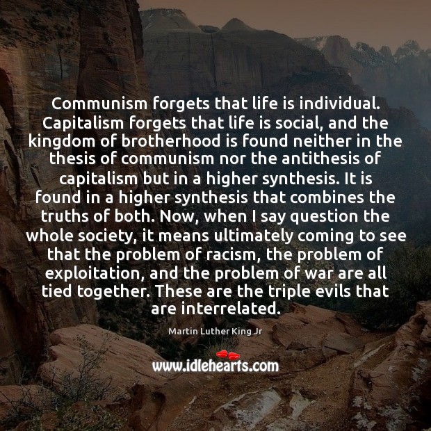 Communism forgets that life is individual. Capitalism forgets that life is social, Image