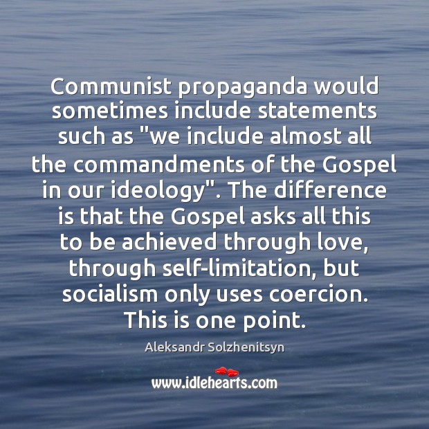 Communist propaganda would sometimes include statements such as “we include almost all Aleksandr Solzhenitsyn Picture Quote