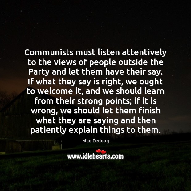 Communists must listen attentively to the views of people outside the Party Mao Zedong Picture Quote