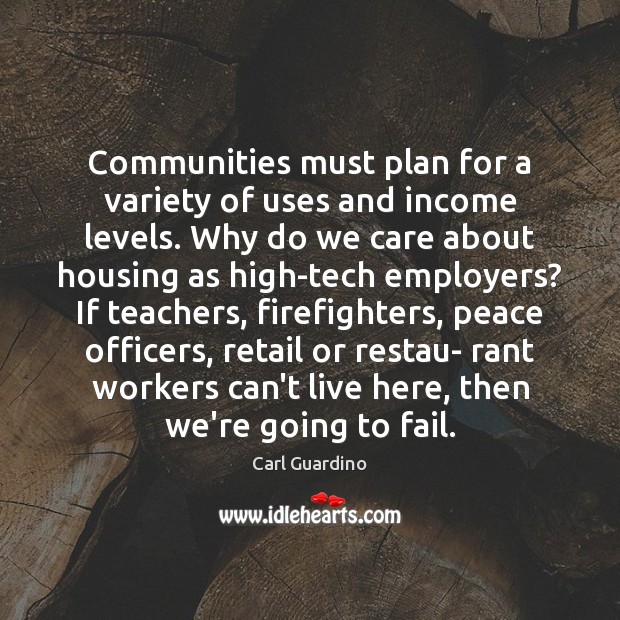 Communities must plan for a variety of uses and income levels. Why Income Quotes Image