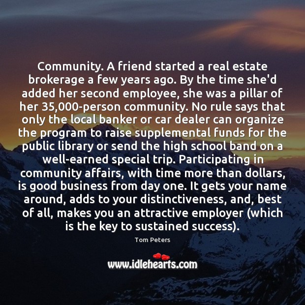 Community. A friend started a real estate brokerage a few years ago. Real Estate Quotes Image