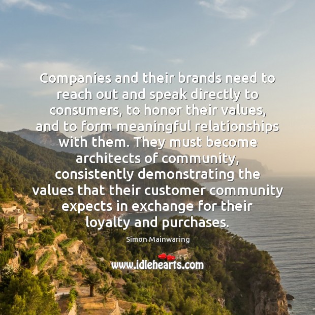 Companies and their brands need to reach out and speak directly to 
