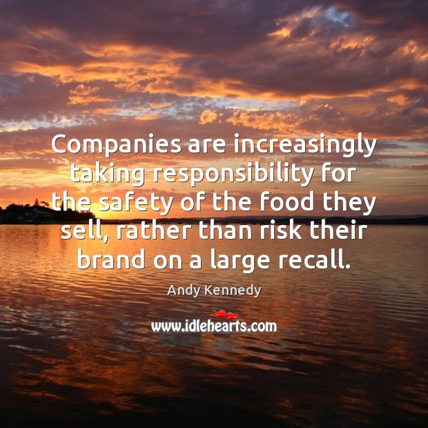 Companies are increasingly taking responsibility for the safety of the food they Image