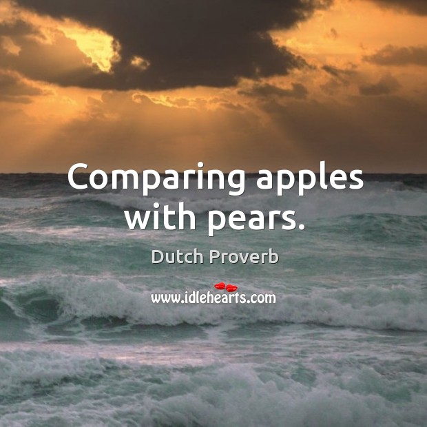Comparing apples with pears. Dutch Proverbs Image