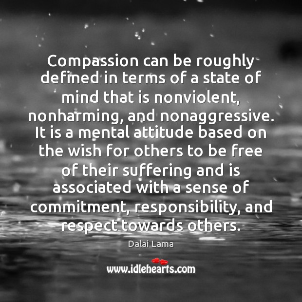 Compassion can be roughly defined in terms of a state of mind Image