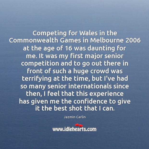 Competing for Wales in the Commonwealth Games in Melbourne 2006 at the age Jazmin Carlin Picture Quote