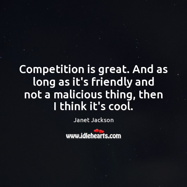 Competition is great. And as long as it’s friendly and not a Image
