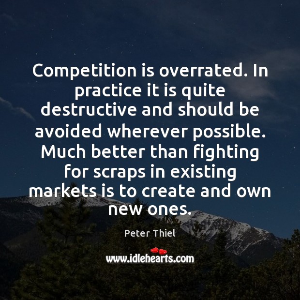Competition is overrated. In practice it is quite destructive and should be Image