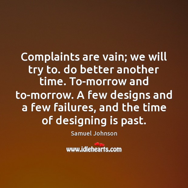 Complaints are vain; we will try to. do better another time. To-morrow Image