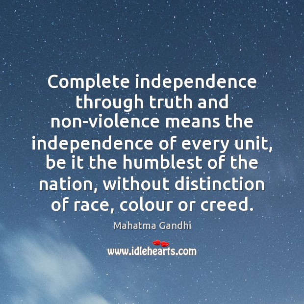 Complete independence through truth and non-violence means the independence of every unit, Image