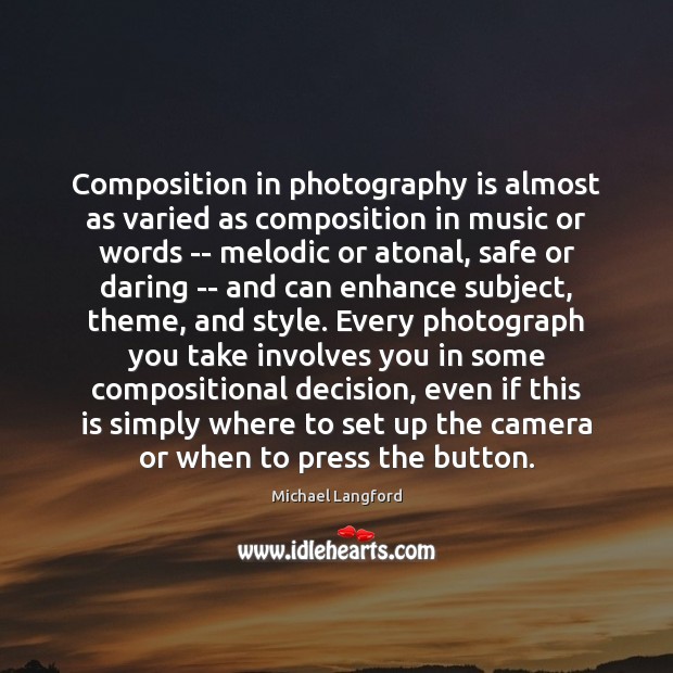 Composition in photography is almost as varied as composition in music or Image