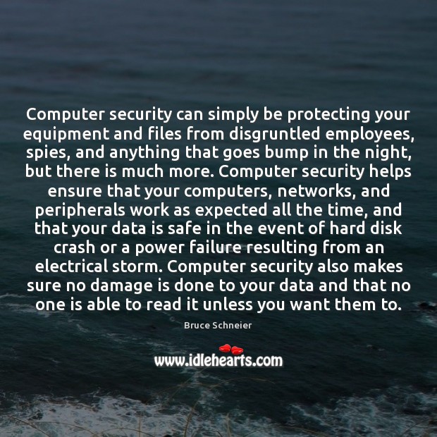 Computer security can simply be protecting your equipment and files from disgruntled Failure Quotes Image