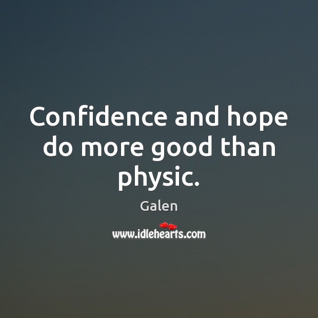 Confidence and hope do more good than physic. Confidence Quotes Image