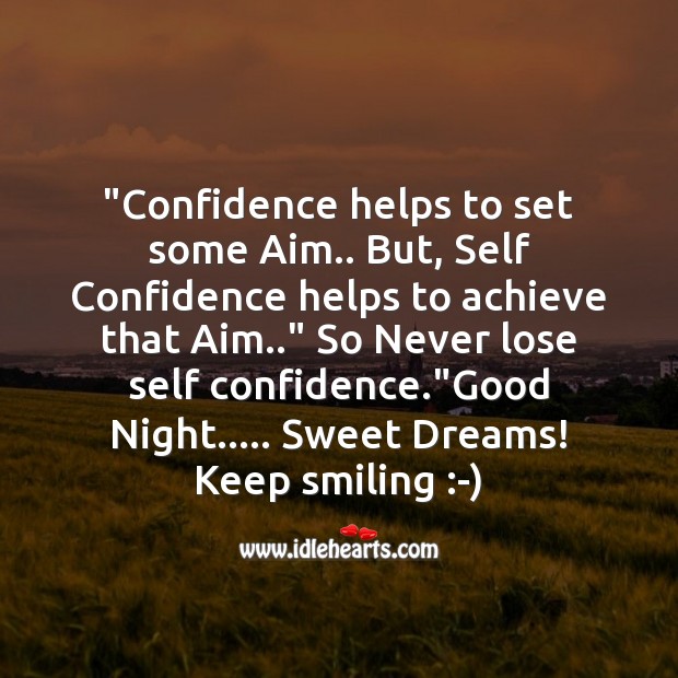 Confidence helps to set some aim.. Good Night Messages Image