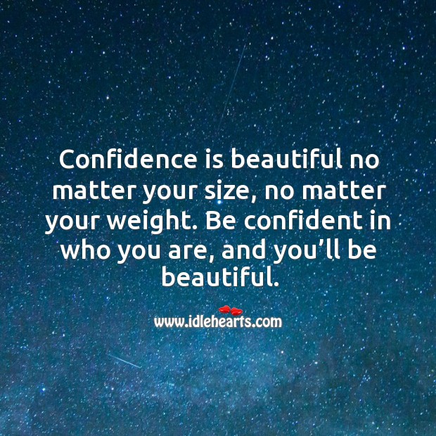 Confidence is beautiful no matter your size, no matter your weight. Image