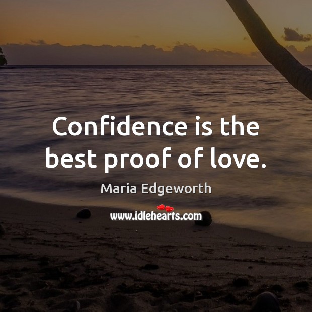 Confidence is the best proof of love. Image