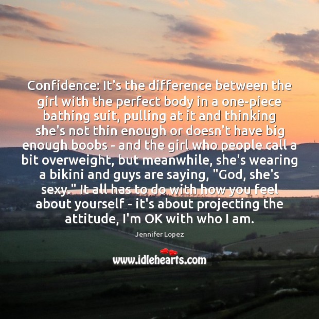 Confidence: It’s the difference between the girl with the perfect body in Image