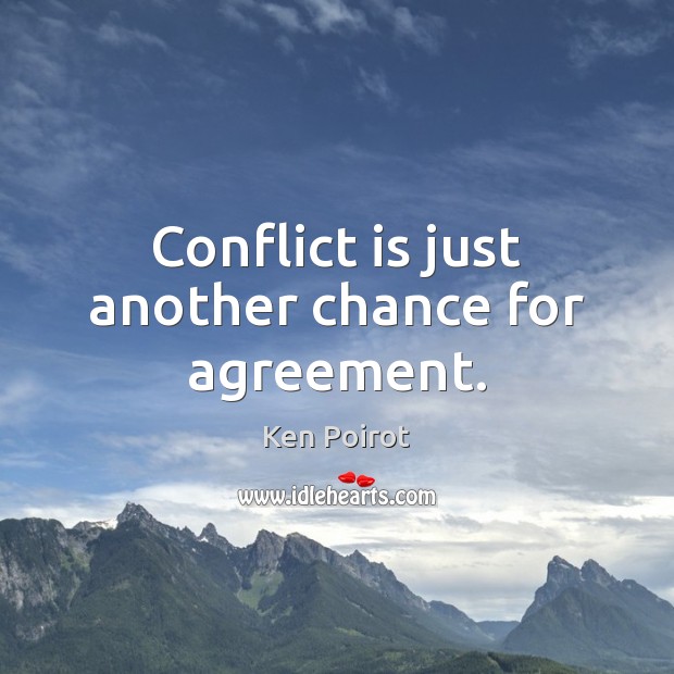 Conflict is just another chance for agreement. Image