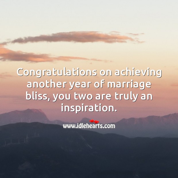 Congrats on achieving another year of marriage bliss, you two are truly an inspiration. Anniversary Messages Image