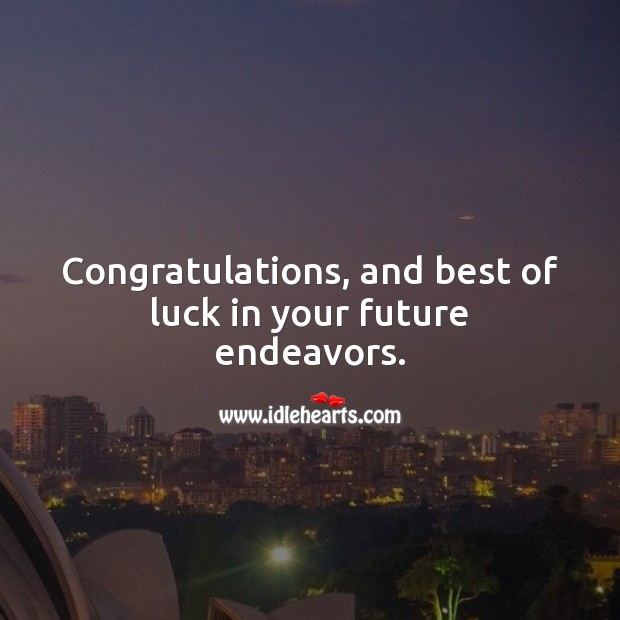 Congratulations, and best of luck in your future endeavors. Future Quotes Image