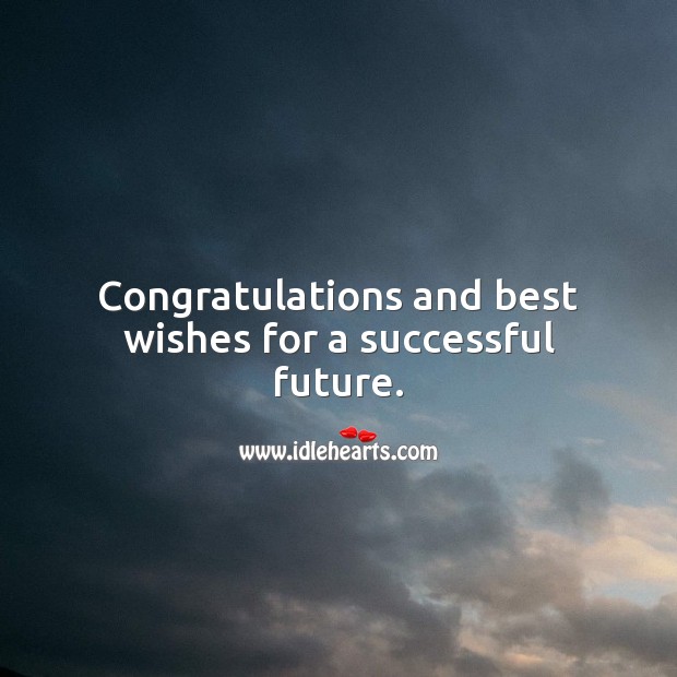 Congratulations and best wishes for a successful future. Graduation Messages Image