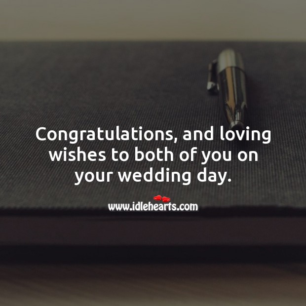 Congratulations, and loving wishes to both of you on your wedding day. Wedding Card Wishes Image