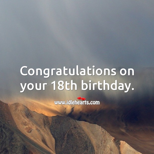 Congratulations on your 18th birthday. 18th Birthday Messages Image