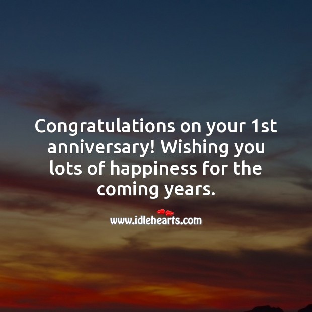 Congratulations on your 1st anniversary! Wishing you lots of happiness. Anniversary Messages Image