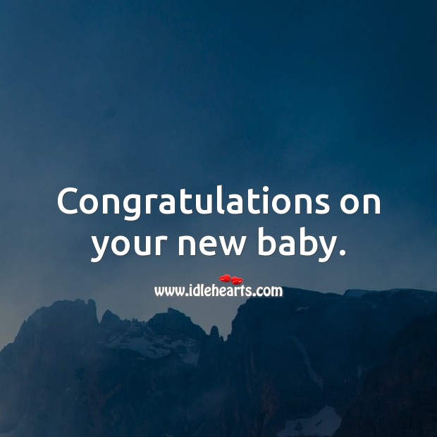 Congratulations on your new baby. Image