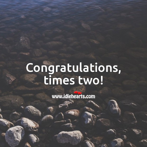 Congratulations, times two! Image