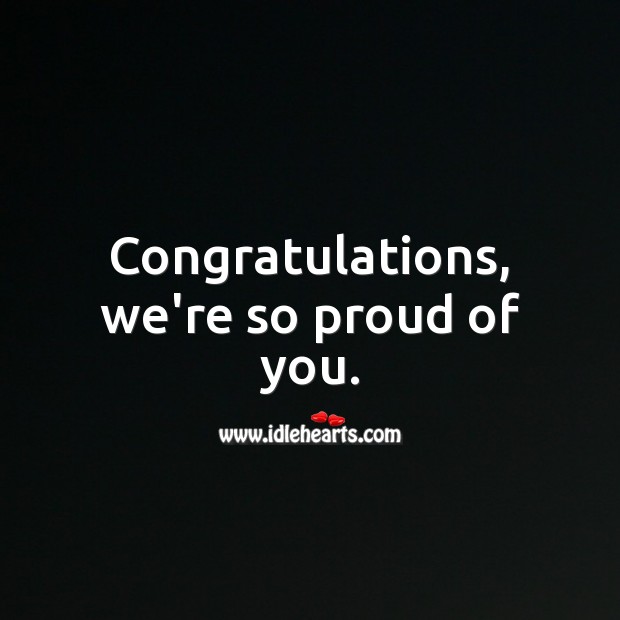 Congratulations, we’re so proud of you. Graduation Messages Image