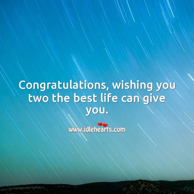 Congratulations, wishing you two the best life can give you. Marriage Quotes Image