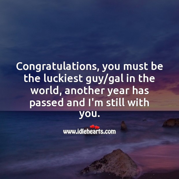 Congratulations, you must be the luckiest guy/gal in the world. With You Quotes Image