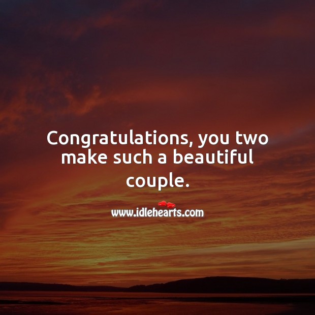 Congratulations, you two make such a beautiful couple. Engagement Messages Image