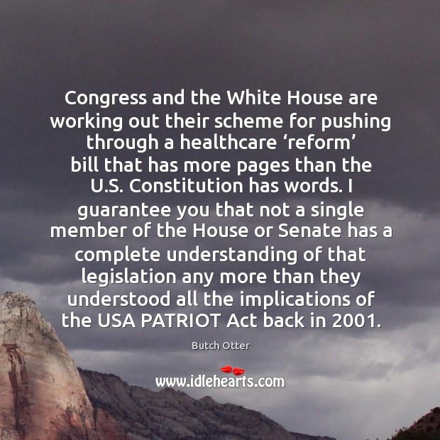 Congress and the white house are working out their scheme for pushing through a healthcare Understanding Quotes Image