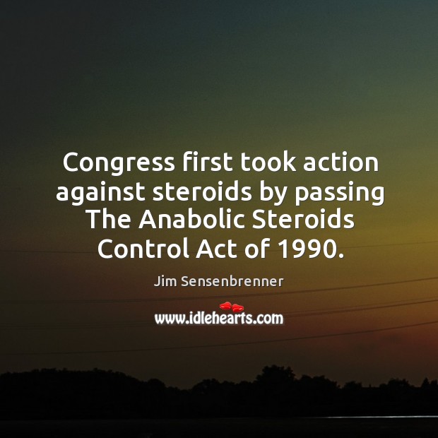 Congress first took action against steroids by passing the anabolic steroids control act of 1990. Image