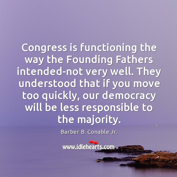 Congress is functioning the way the founding fathers intended-not very well. Image