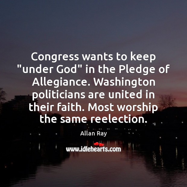 Congress wants to keep “under God” in the Pledge of Allegiance. Washington Image