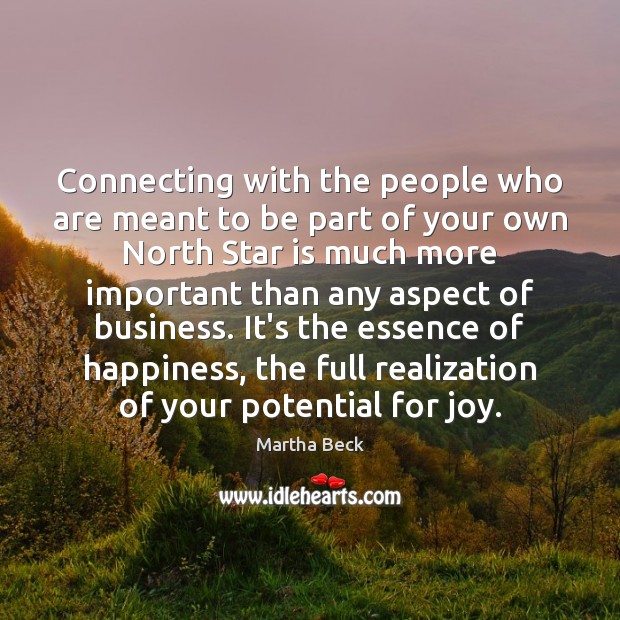 Connecting with the people who are meant to be part of your Martha Beck Picture Quote