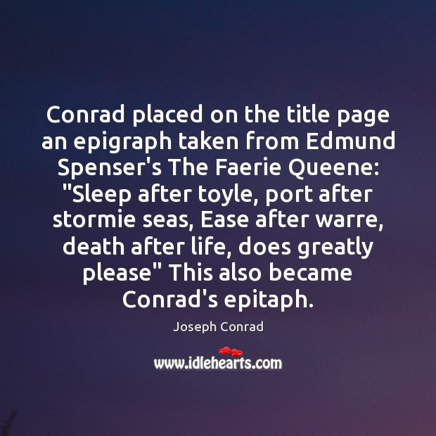 Conrad placed on the title page an epigraph taken from Edmund Spenser’s Joseph Conrad Picture Quote