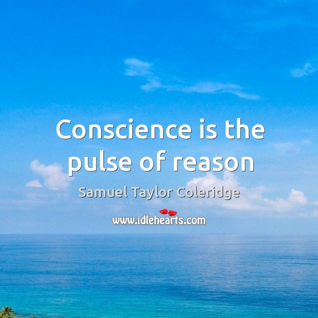Conscience is the pulse of reason Image