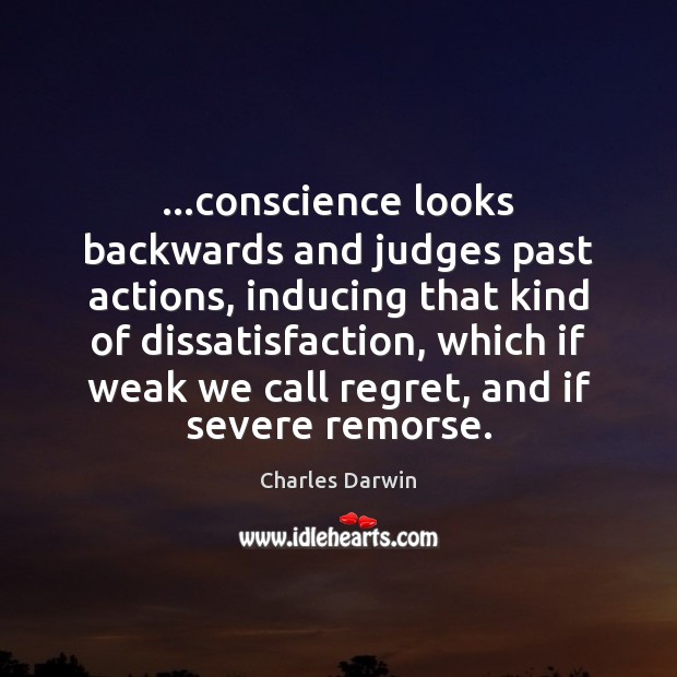 …conscience looks backwards and judges past actions, inducing that kind of dissatisfaction, Image