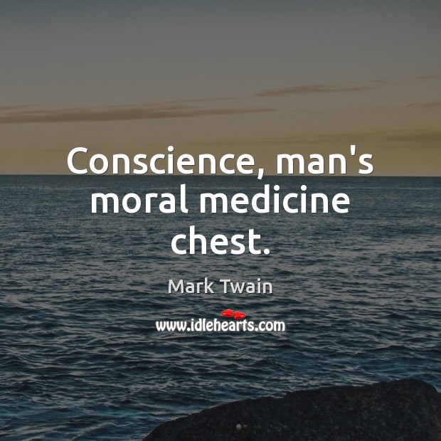 Conscience, man’s moral medicine chest. Image