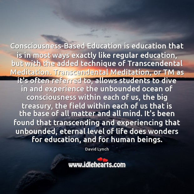 Consciousness-Based Education is education that is in most ways exactly like regular Image