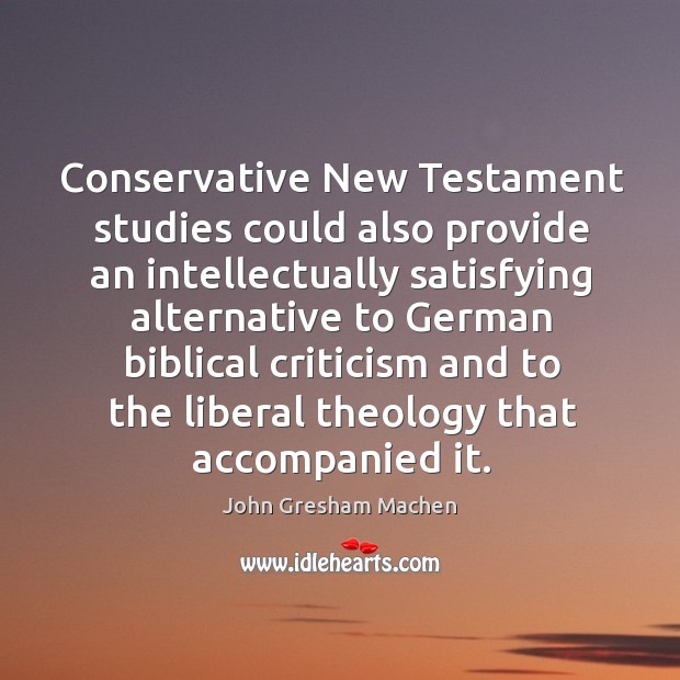 Conservative new testament studies could also provide an intellectually satisfying Image