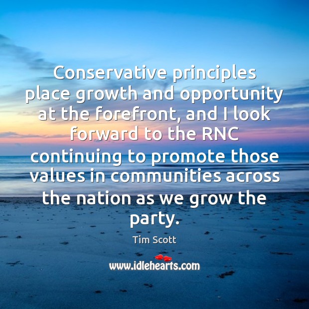 Conservative principles place growth and opportunity at the forefront, and I look Image