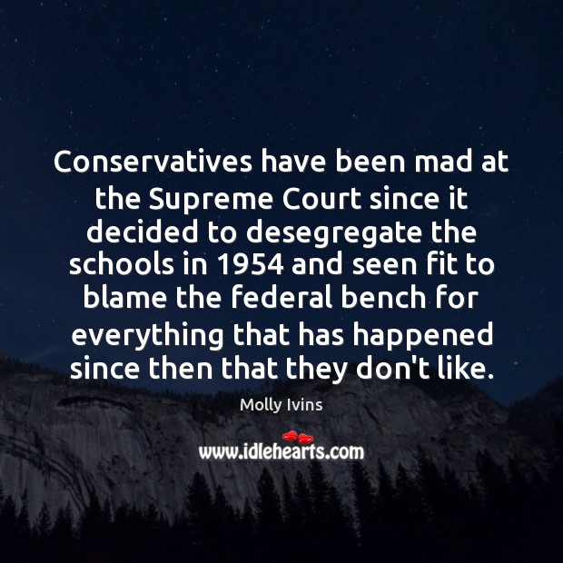Conservatives have been mad at the Supreme Court since it decided to Image