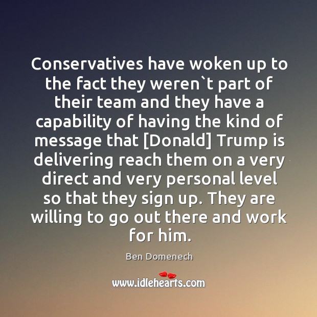 Conservatives have woken up to the fact they weren`t part of Ben Domenech Picture Quote